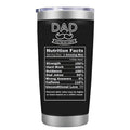 Dad Nutrition Facts 20oz Tumblers Cup Fathers Day - Birthday Gifts For Daddy Stepdad Dad Husband From Daughter Son Travel Coffee Tea Mug