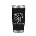 Sister Coffee Mug - You're the Sister I Got to Choose Laser Engraved Sis Tumbler for Women Gifts for BFF Her Girl Birthday Cup 20 oz