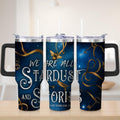 Herobuddy™ Starry Night We Are All Stardust Stainless Steel Tumbler, 40oz - Insulated Travel Tumbler Cup