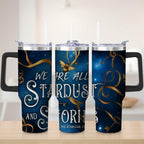 Starry Night We Are All Stardust Stainless Steel Tumbler, 40oz